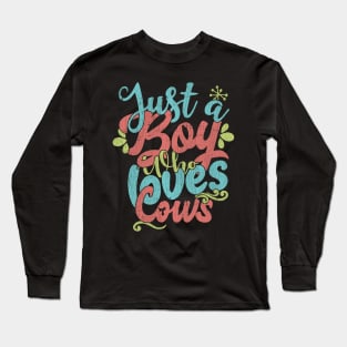 Just A Boy Who Loves Cows - Farmers Gift graphic Long Sleeve T-Shirt